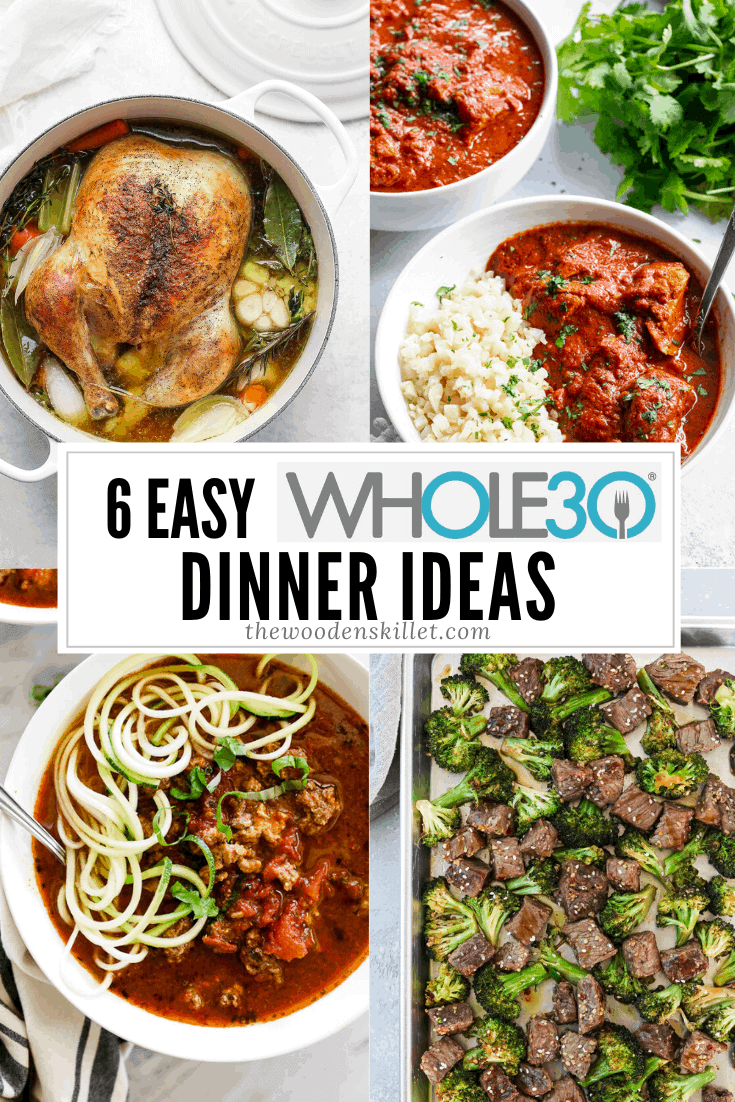 The title \"6 easy Whole30 dinner ideas\" with the images for roasted chicken soup, Instant Pot butter chicken, lasagna soup, and sheet pan beef and broccoli.