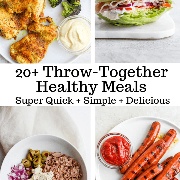 Pinterest image for 20+ throw-together healthy meals.