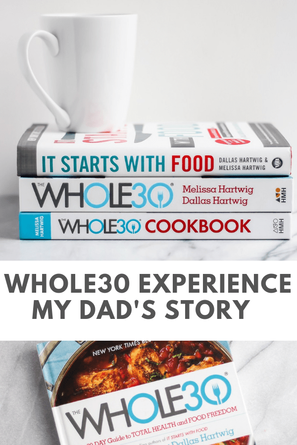 Three Whole30 books stacked on top of each other and the text \"whole30 experience my dad\'s story\".